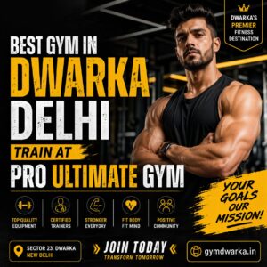 Best Gym in Dwarka Delhi – Pro Ultimate Gym with certified trainers, modern equipment, and fitness transformation programs in Sector 23 Dwarka